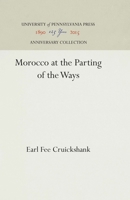 Morocco at the Parting of the Ways 1512811130 Book Cover