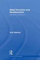 State Terrorism and Neoliberalism: The North in the South 0415686172 Book Cover