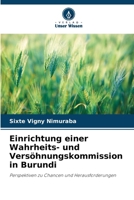 Einrichtung einer Wahrheits- und Versöhnungskommission in Burundi (German Edition) 6209879233 Book Cover