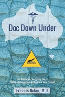 Doc Down Under: An American Emergency Doc's Family Adventures in Australia & New Zealand B0B7QFYZGZ Book Cover