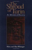 The Shroud Of Turin: An Adventure Of Discovery 1577360796 Book Cover