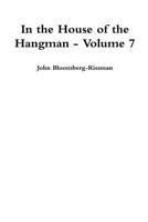 In the House of the Hangman - Volume 7 0990776166 Book Cover