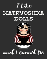 I Like Matryoshka Dolls And I Cannot Lie: Stacking Dolls Enthusiasts Gratitude Journal 386 Pages Notebook 193 Days 8x10 Meal Planner Water Intake Chores 1709884894 Book Cover