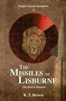 The Missiles of Lisburne: The Bravo Mission 1460925866 Book Cover