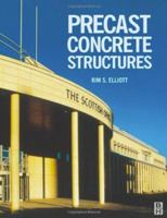 Precast Concrete Structures: The Design and Construction of Multi-storey Precast Concrete Skeletal Structures 0750650842 Book Cover