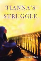 Tianna's Struggle 1641149930 Book Cover