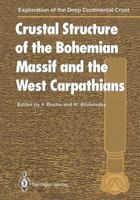 Crustal Structure of the Bohemian Massif and the West Carpathians 3642789978 Book Cover