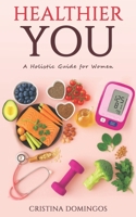 HEALTHIER YOU: A Holistic Guide For Women (Dutch Edition) B0FSD16R2R Book Cover