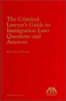 The Criminal Lawyer's Guide to Immigration Law: Questions and Answers 1570739072 Book Cover