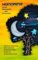 Honoring : Deeds, Dimensions, and Dionysians 0985064102 Book Cover