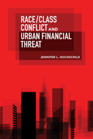 Race/Class Conflict and Urban Financial Threat 0871549069 Book Cover