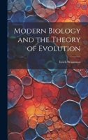 Modern Biology and the Theory of Evolution 1019905468 Book Cover