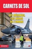 Carnets de Sol: Les Mecanos, Ces Heros de l'Ombre (French Edition) 2373011476 Book Cover