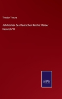 Jahrbücher des Deutschen Reichs, Kaiser Heinrich VI. B0BNW2PK6S Book Cover