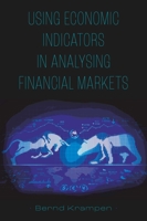 Using Economic Indicators in Analysing Financial Markets 1804553255 Book Cover