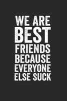 We Are Best Friends Because Everyone Else Suck: Monatsplaner I Familienplaner I Planer Din A5 120 Seiten I 2020 I Wochenplaner I Checkliste I Notizen ... Notieren I Beste Freunde (German Edition) 1655217151 Book Cover