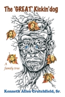 The 'Great' Kickin'dog: a family tree 1087945062 Book Cover