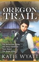 Oregon Trail Complete Series: Mail Order Bride (Oregon Trail Series Book 1 - 4) 1549865579 Book Cover