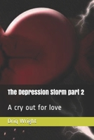 The Depression Storm part 2: A cry out for love B08P5TR3DQ Book Cover
