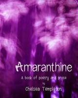 Amaranthine: A book of poetry and prose 153360682X Book Cover