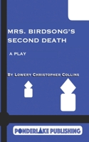 Mrs. Birdsong's Second Death: A Play 173499262X Book Cover