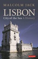 Lisbon: City of the Sea: A History 1845114035 Book Cover