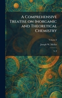 A Comprehensive Treatise on Inorganic and Theoretical Chemistry: N, P 1025569105 Book Cover