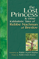 The Lost Princess & Other Kabbalistic Tales Of Rebbe Nachman Of Breslov 1580232175 Book Cover