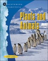 Discovering Antarctica: Plants and Animals 0791070220 Book Cover