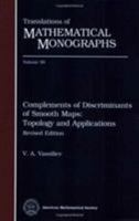 Complements of Discriminants of Smooth Maps: Topology and Applications (Translations of Mathematical Monographs) 0821846183 Book Cover