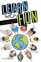 Learn With Fun: Knowing Me 1483424200 Book Cover