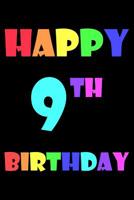 Happy 9th Birthday: Blank Lined Journal, Happy Birthday Sketchbook, Notebook, Diary Perfect Gift For 9 Year Old Boys And Girls 1080186646 Book Cover