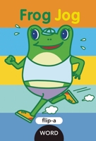 Flip-a-Word: Frog Jog 1609054326 Book Cover