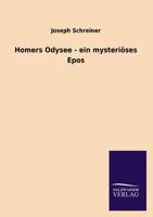 Homers Odysee - Ein Mysterioses Epos 3846020850 Book Cover