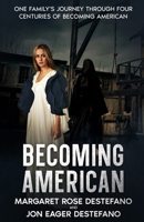 Becoming American: Thrilling Historical Fiction B0G8FM112X Book Cover