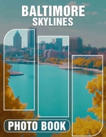 Baltimore Skylines Photo Book: 40 Stunning Images Capturing Baltimore's Iconic Cityscapes For Urban Lovers B0DQBDQXC9 Book Cover