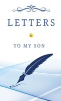 Letters of Love: A Journal for My Beloved Son 1088107591 Book Cover