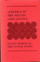 America in the Fifties and Sixties: Julian Marias on the United States 0271005564 Book Cover