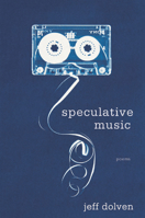 Speculative Music: Poems 1936747588 Book Cover