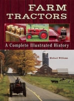 Farm Tractors: A Complete Illustrated History 0753717921 Book Cover