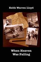 When Heaven Was Falling 1977628796 Book Cover