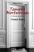 Tempus Mortuorum (L'Ere Des Morts): Tome 1: Sweet Home 2953776222 Book Cover