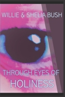 Through Eyes of Holiness: Devos, prayers, poems, and writings for the spirit B08QFPSQ76 Book Cover