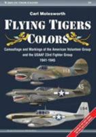 Flying Tigers Colors: Camouflage and Markings of the American Volunteer Group and the USAAF 23rd Fighter Group, 1941-1945 8360672261 Book Cover