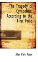 The Tragedy of Cymbeline: According to the First Folio 1021971464 Book Cover