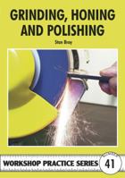 Grinding, Honing & Polishing (Workshop Practice) 1854862529 Book Cover