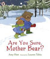 Are You Sure, Mother Bear? 0763672076 Book Cover