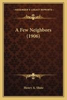 A Few Neighbors 0548573832 Book Cover