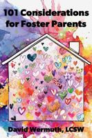 101 Considerations for Foster Parents 1637559321 Book Cover
