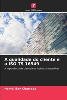 A qualidade do cliente e a ISO TS 16949 (Portuguese Edition) 6209775101 Book Cover